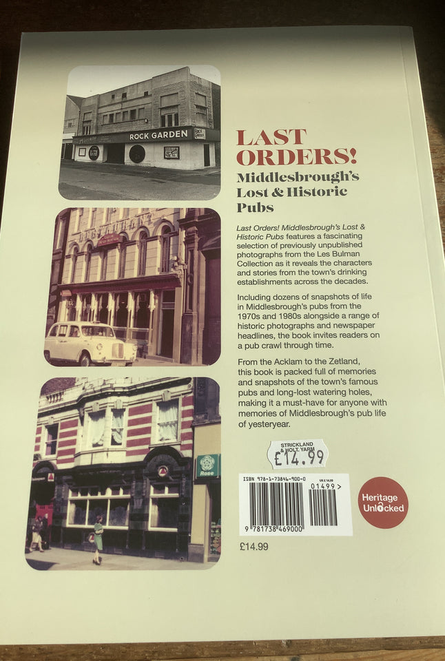 Last orders! Middlesbrough’s lost and historic pubs book .